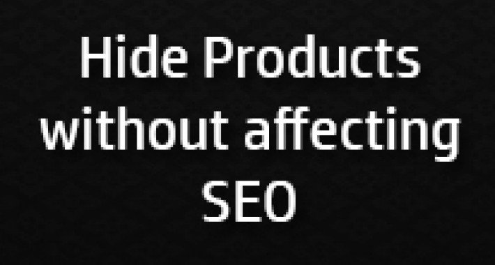 Showing image for Hide Products from list without affecting SEO Hide Products from list without affecting SEO image for opencart